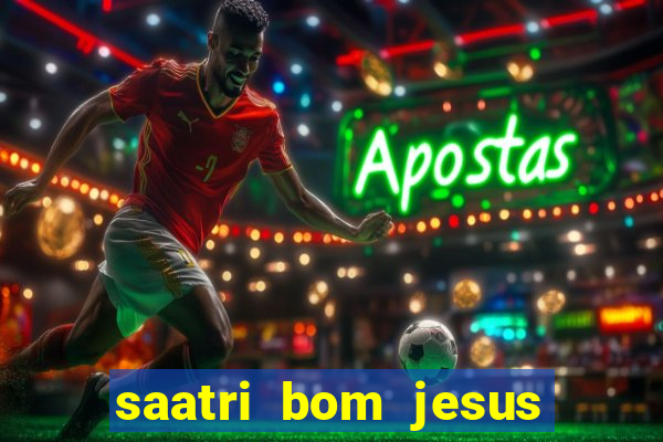 saatri bom jesus da lapa